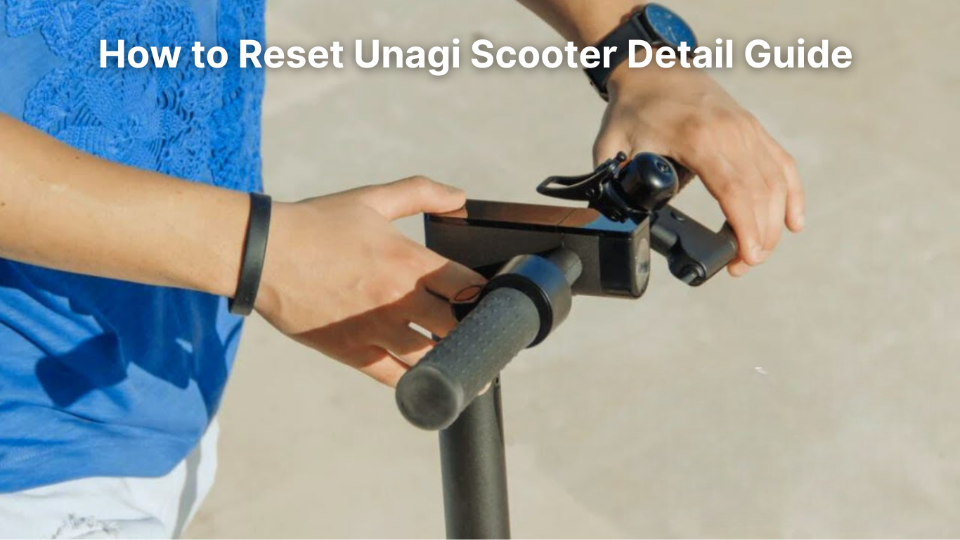 How to Reset Unagi Scooter: Detail Guide (Reset Button Location)